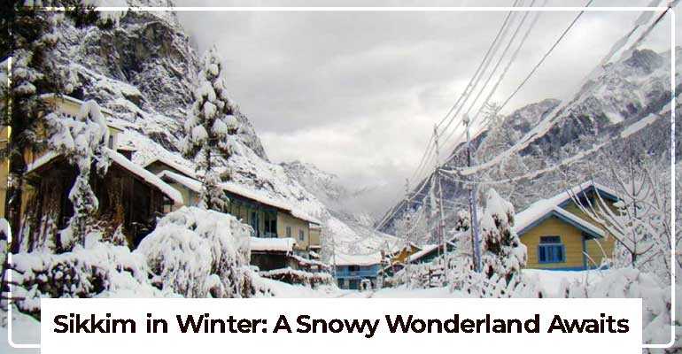  Sikkim in Winter: A Snowy Wonderland Awaits